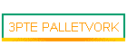 3PTE PALLETVORK