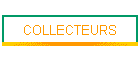 COLLECTEURS