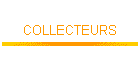 COLLECTEURS