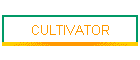 CULTIVATOR