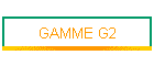 GAMME G2