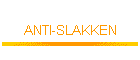 ANTI-SLAKKEN