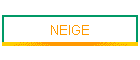 NEIGE