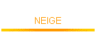 NEIGE