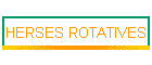 HERSES ROTATIVES