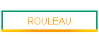 ROULEAU