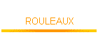 ROULEAUX
