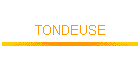 TONDEUSE