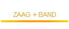 ZAAG + BAND