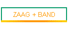 ZAAG + BAND